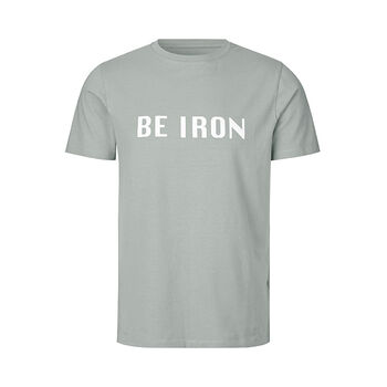 Be Iron T-shirt